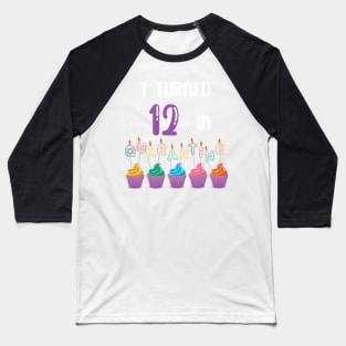 I Turned 12 In Quarantine funny birthday idea T-shirt Baseball T-Shirt